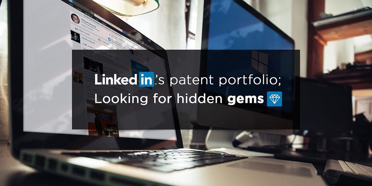 LinkedIn's patent portfolio; looking for hidden gems