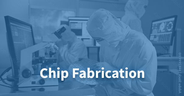Chip Fabrication