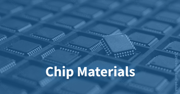 Chip Materials
