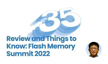 Review and Things to Know: Flash Memory Summit 2022