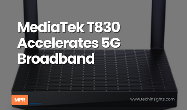 MediaTek T830 Accelerates 5G Broadband