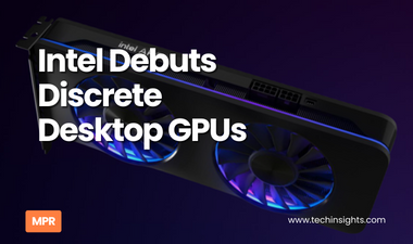 Intel Debuts Discrete Desktop GPUs
