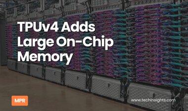 TPUv4 Adds Large On-Chip Memory