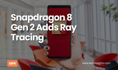 Snapdragon 8 Gen 2 Adds Ray Tracing