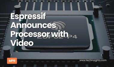 Espressif Announces Processor with Video