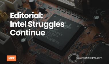 Editorial: Intel Struggles Continue