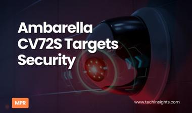 Ambarella CV72S Targets Security