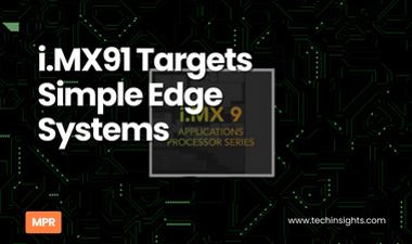 i.MX91 Targets Simple Edge Systems