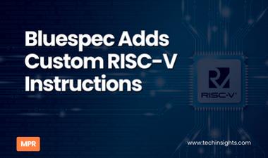 Bluespec Adds Custom RISC-V Instructions