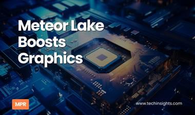 Meteor Lake Boosts Graphics